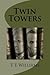 Twin Towers by T.E. Williams