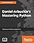 Daniel Arbuckle's Mastering Python by Daniel Arbuckle
