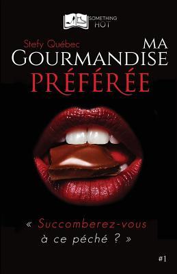 Ma Gourmandise Préférée, tome 1 (French Edition)