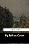 My Brilliant Career by Miles Franklin