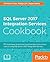 SQL Server 2017 Integration Services Cookbook: Powerful ETL techniques to load and transform data from almost any source