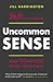 Uncommon Sense: Shift Your Thinking. Take New Action. Boost Your Sales