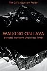 Walking on Lava by The Dark Mountain Project