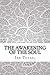 The Awakening of the Soul