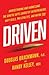 Driven: Understanding and Harnessing the Genetic Gifts Shared by Entrepreneurs, Navy SEALs, Pro Athletes, and Maybe YOU