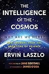 The Intelligence of the Cosmos: Why Are We Here? New Answers from the Frontiers of Science Book cover for The Intelligence of the Cosmos: Why Are We Here? New Answers from the Frontiers of Science