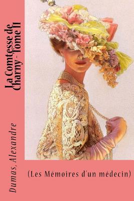 La Comtesse de Charny - Tome II: (les M�moires d'Un M�decin)