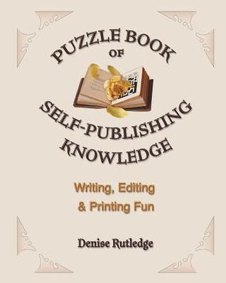 Puzzle Book of Self-Publishing Knowledge: Writing, Editing & Printing Fun (Volume 1)