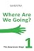 Where Are We Going - The Aw...