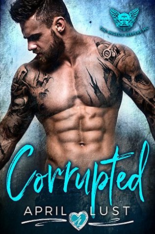 Corrupted (Angel’s Keepers MC)