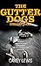 The Gutter Dogs Collection ...