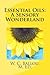 Essential Oils A Sensory Wonderland