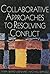 Collaborative Approaches to Resolving Conflict