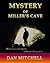 Mystery of Miller's Cave by Dan Mitchell