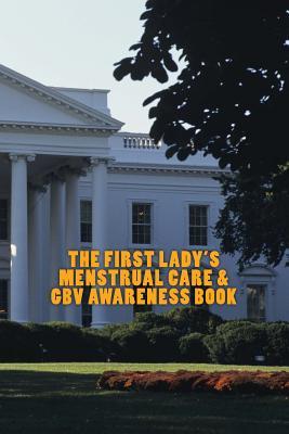 The First Lady's Menstrual Care and GBV Awareness Book