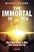The Immortal in You by Michael Augros