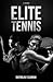 Elite Tennis: A Guide