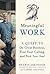 Meaningful Work: A Quest to Do Great Business, Find Your Calling, and Feed Your Soul