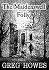 THE MAIDENSWELL FOLLY
