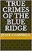 True Crimes of the Blue Ridge by Jesse Campbell