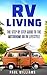 RV Living: The Step-By-Step...