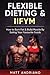 Flexible Dieting & IIFYM: H...