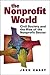 The Nonprofit World: Civil Society and the Rise of the Nonprofit Sector