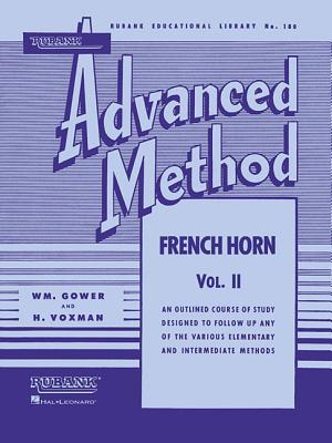 Rubank Advanced Method - French Horn in F or E-flat, Vol. 2 by William Gower and H. Voxman | Advanced Band Method with Scales, Arpeggios, Duets, Solos, Articulation and Flexibility Studies