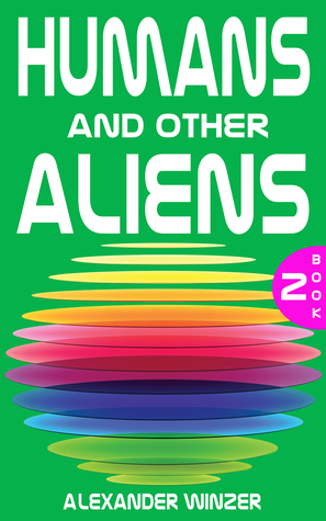 Humans and other Aliens: Book 2
