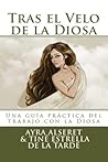 Tras el Velo de la Diosa by Ayra Alseret