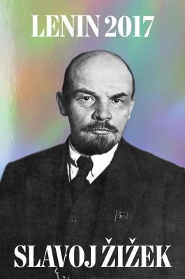 Lenin 2017: Remembering, Repeating, and Working Through (Hardcover)