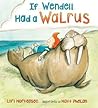 If Wendell Had a Walrus by Lori Mortensen