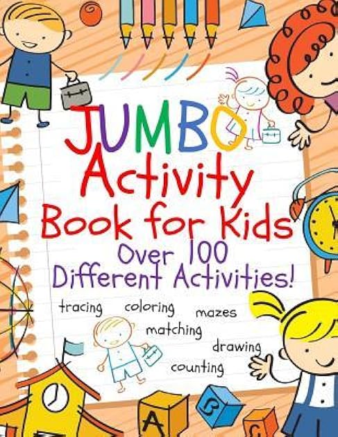 Jumbo Activity Book for Kids: Jumbo Coloring Book and Activity Book in One: Giant Coloring Book and Activity Book for Pre-K to First Grade (Workbook and Activity Books)