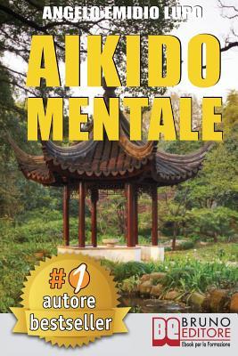Aikido Mentale (Italian Edition)