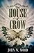 The House of Crow by John W.  Wood