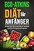 Eco-Atkins Diat Fur Anfanger: Der Ultimative Fuhrer Zum Sauberen, Niedrigen Carb Essen Fur Veganer Und Vegetarier