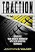 Traction: Quadruple Your Business Immediately with These Marketing Techniques