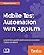 Mobile Test Automation with Appium by Nishant Verma
