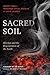 Sacred Soil: Biochar and the Regeneration of the Earth