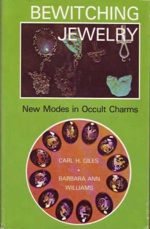 Bewitching Jewelry: Jewelry of the Black Arts:New Modes in Occult Charms