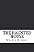 The Haunted House by Walter Hubbell
