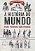 A História do Mundo para Pessoas com Pressa