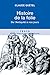 Histoire de la folie, de l'antiquité à nos jours (Texto) (French Edition)
