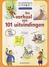 Het verhaal van 101 uitvindingen by Anna Claybourne