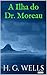 A Ilha do Dr. Moreau (Coleção H.G. Wells) (Portuguese Edition)