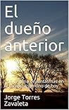 Book cover for El dueño anterior: Una historia de fantasmas en el campo argentino de hoy (Spanish Edition)