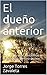 El dueño anterior: Una historia de fantasmas en el campo argentino de hoy (Spanish Edition)