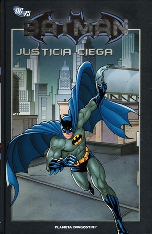 Batman: Justicia ciega (Batman la colección #19)