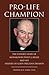 Pro-Life Champion: The Unto...