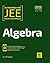 Algebra for JEE Main & Advanced [Paperback] [Jan 01, 2017] S.... by S.K. Goyal